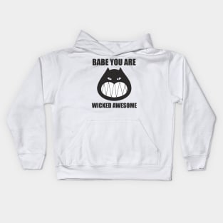 Babe you are wicked awesome Kids Hoodie